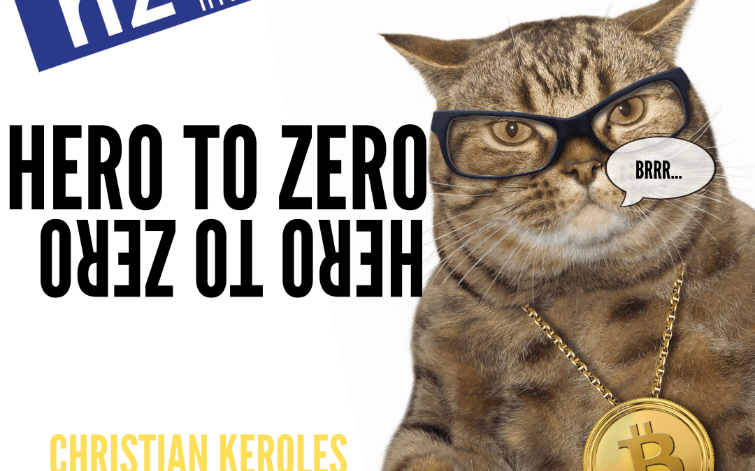 Bitcoin: Hero to Zero / Zero to Hero? Christian Keroles