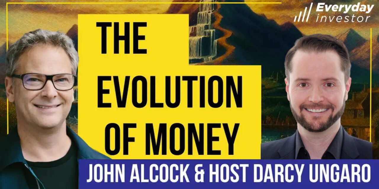 The Evolution Of [Broken] Money / John Alcock Ep 418