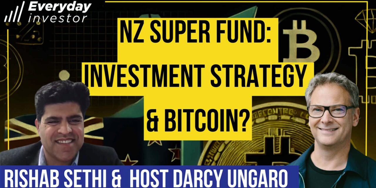 NZ Super Fund: Performance, Strategy, and Bitcoin? Ep 427 / Rishab Sethi