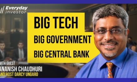 Big Tech, Big Government, & Big Central Banks, Ep 442 Ananish Chaudhuri