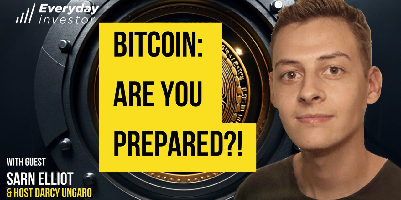 Bitcoin: Are You Ready For This? Ep 444 Sarn Elliot